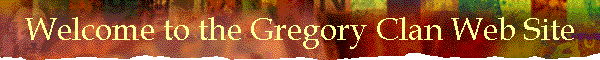 Welcome to the Gregory Clan Web Site